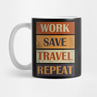 Work Save Travel Repeat Mug